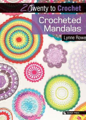 20 to Crochet - Crocheted Mandalas